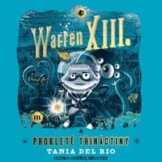 Rio del Tania: Warren XIII. a prokleté třináctiny